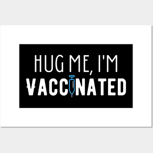 Hug Me I'm Vaccinated Posters and Art